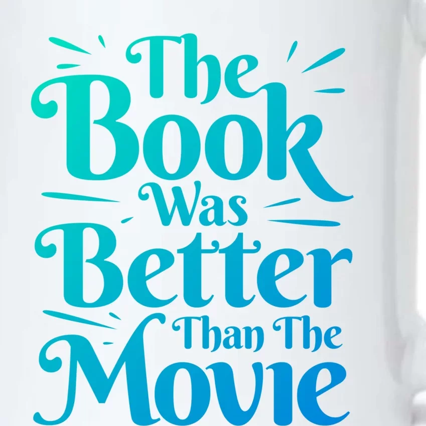 The Book Was Better Than The Movie Booklover Cute Gift Black Color Changing Mug