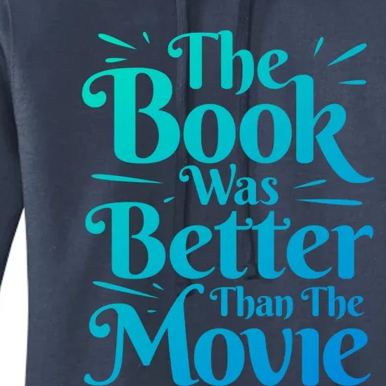 The Book Was Better Than The Movie Booklover Cute Gift Women's Pullover Hoodie