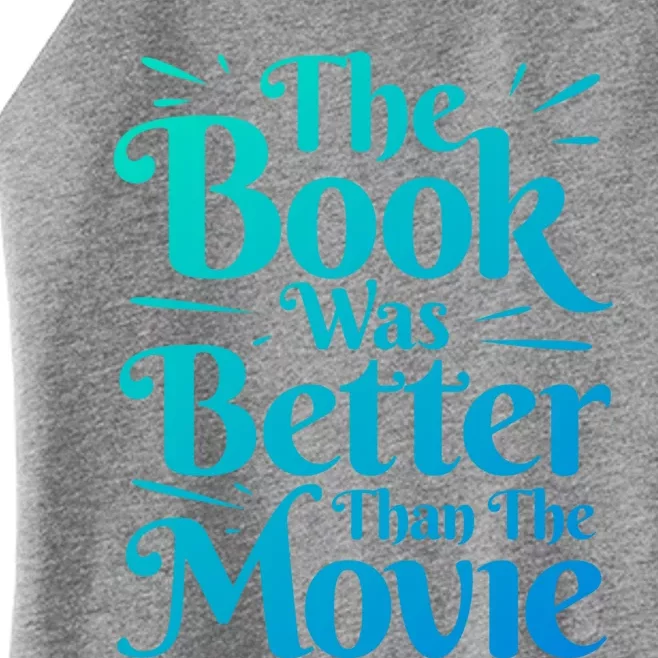 The Book Was Better Than The Movie Booklover Cute Gift Women’s Perfect Tri Rocker Tank