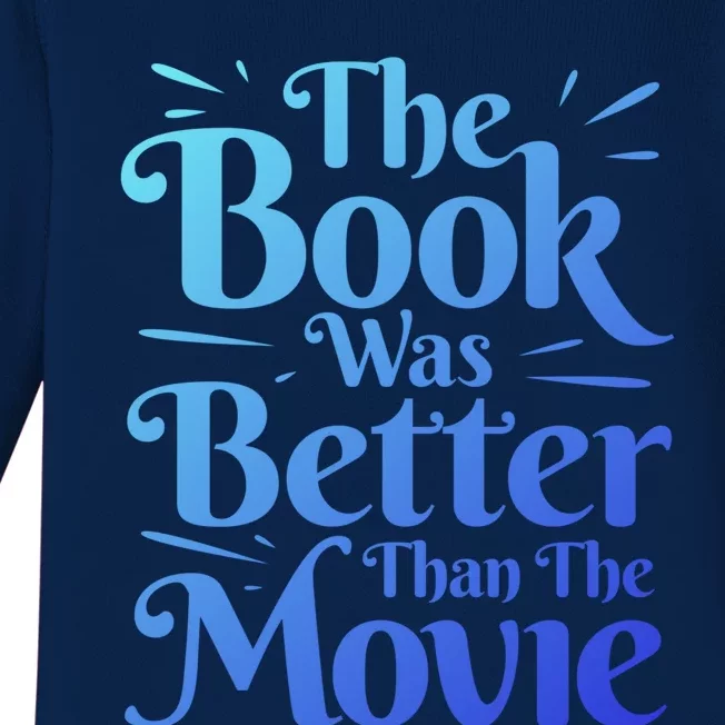 The Book Was Better Than The Movie Booklover Cute Gift Baby Long Sleeve Bodysuit