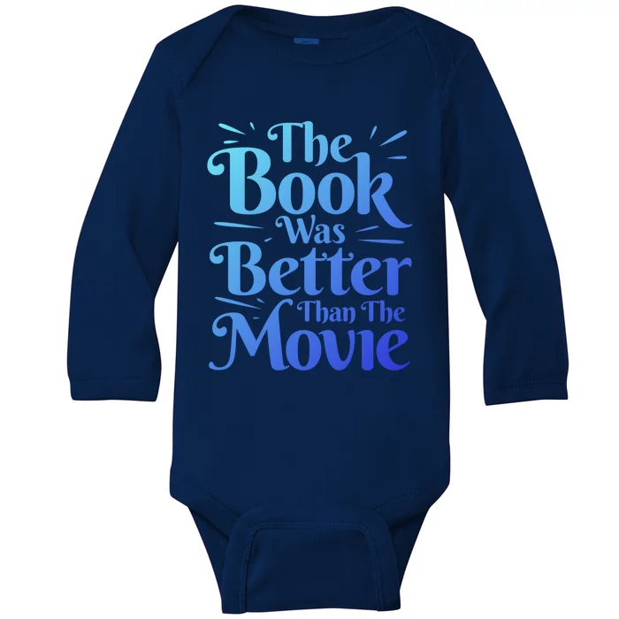 The Book Was Better Than The Movie Booklover Cute Gift Baby Long Sleeve Bodysuit