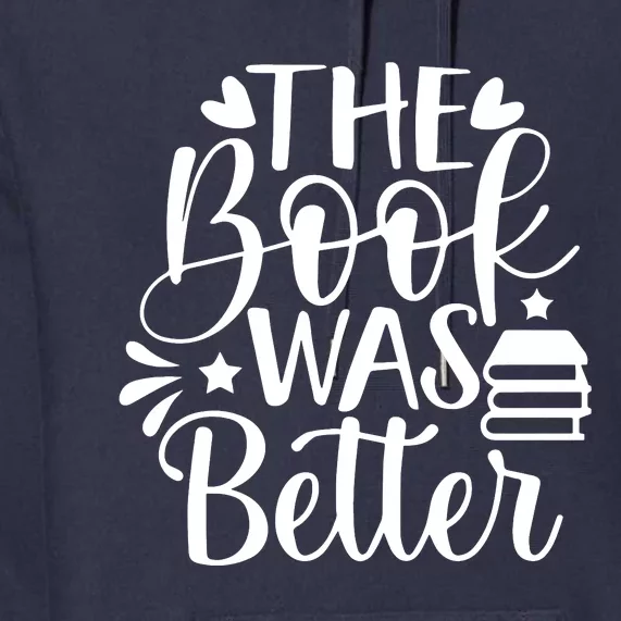 The Book Was Better Premium Hoodie