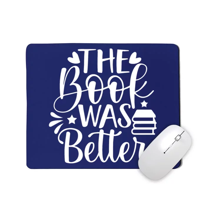 The Book Was Better Mousepad