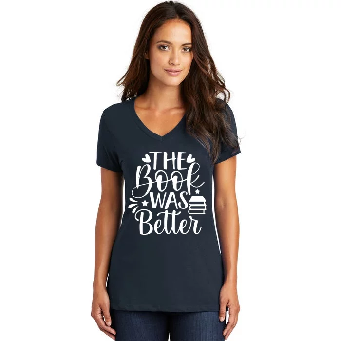 The Book Was Better Women's V-Neck T-Shirt