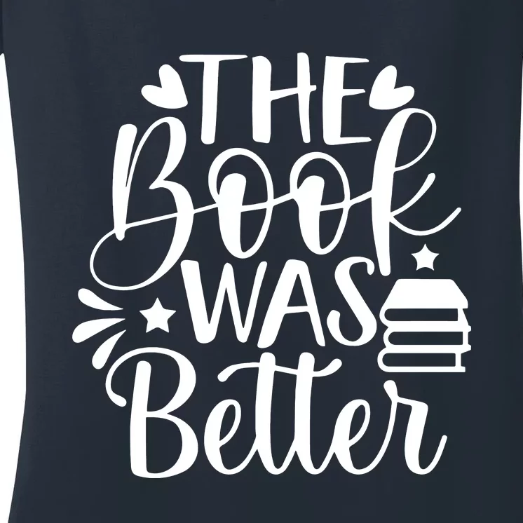 The Book Was Better Women's V-Neck T-Shirt