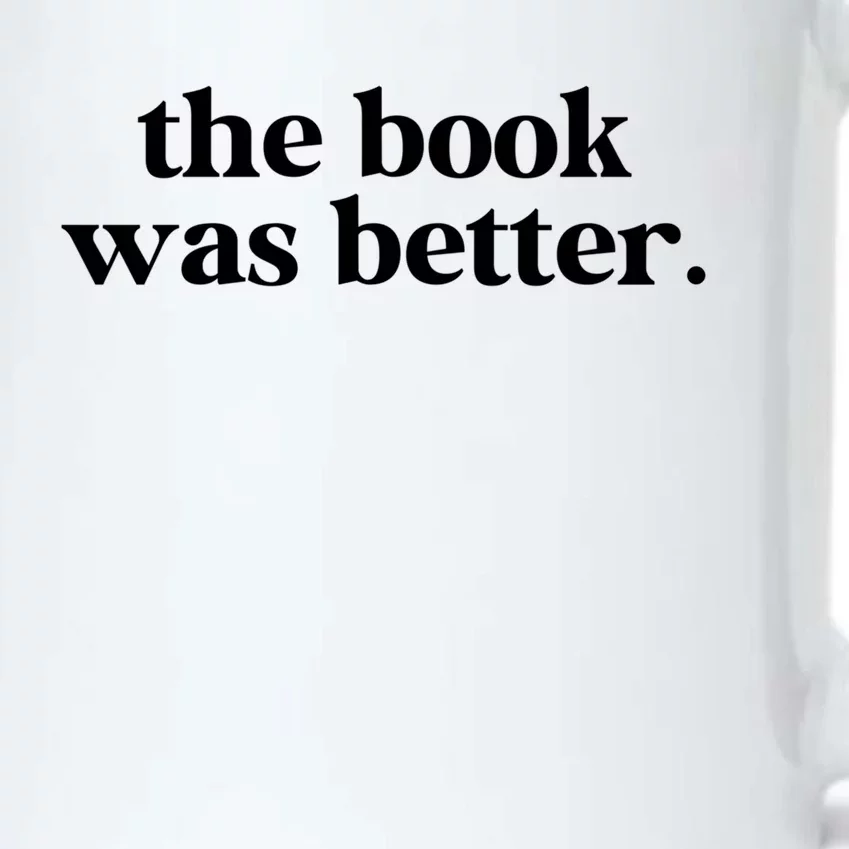 The Book Was Better Than The Movie Funny Reading Lover Funny Gift Black Color Changing Mug