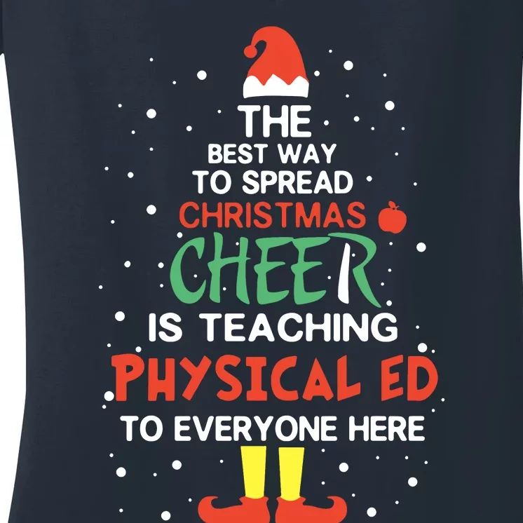 The Best Way To Spread Christmas Cheer Is Teaching Physical Ed To Everyone Here Women's V-Neck T-Shirt