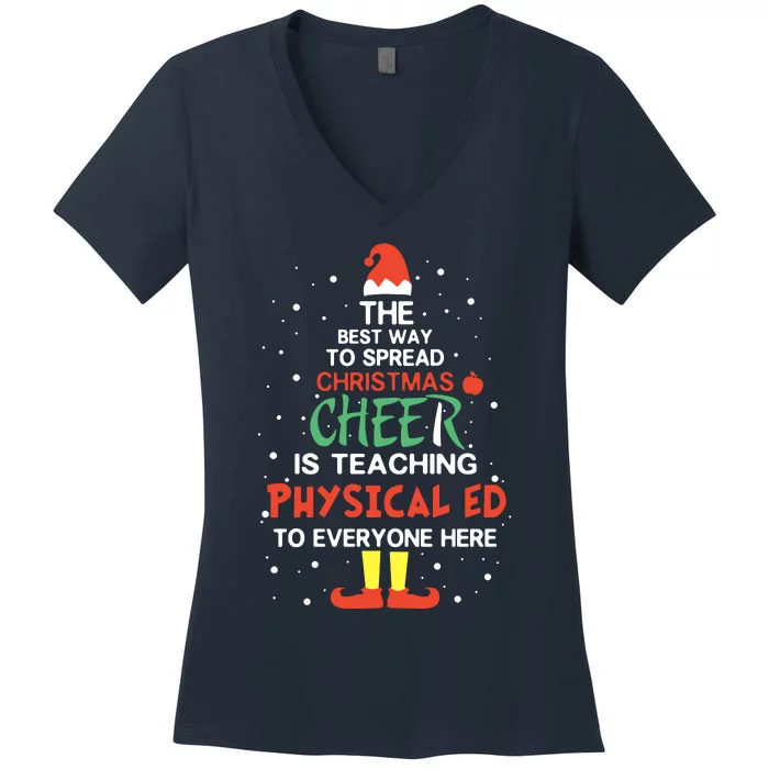 The Best Way To Spread Christmas Cheer Is Teaching Physical Ed To Everyone Here Women's V-Neck T-Shirt