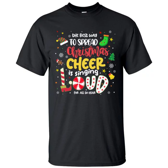 The Best Way To Spread Christmas Cheer Is Singing Loud Xmas Tall T-Shirt