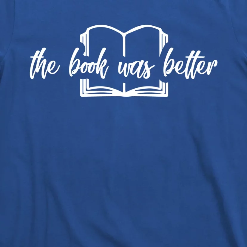 The Book Was Better Funny Reader Gift T-Shirt