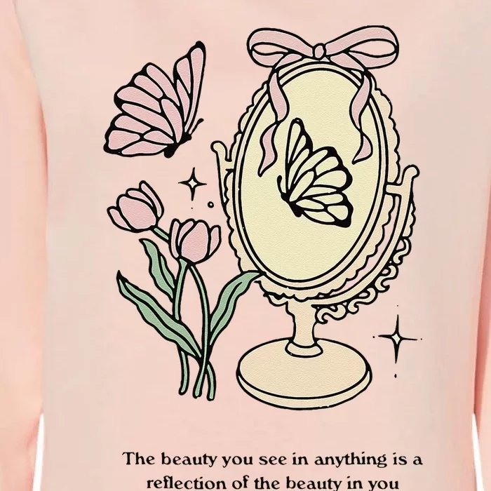 The Beauty You See In Anything Is A Reflection Funny Design Womens California Wash Sweatshirt