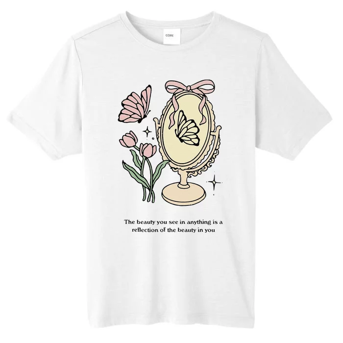 The Beauty You See In Anything Is A Reflection Funny Design ChromaSoft Performance T-Shirt