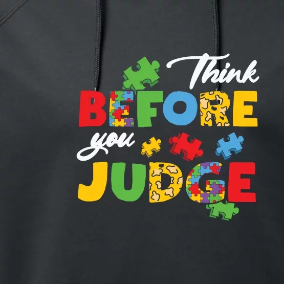 Think Before You Judge Puzzle Autism Awareness Month Performance Fleece Hoodie