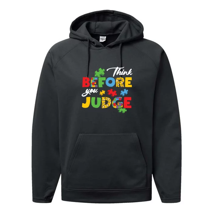 Think Before You Judge Puzzle Autism Awareness Month Performance Fleece Hoodie