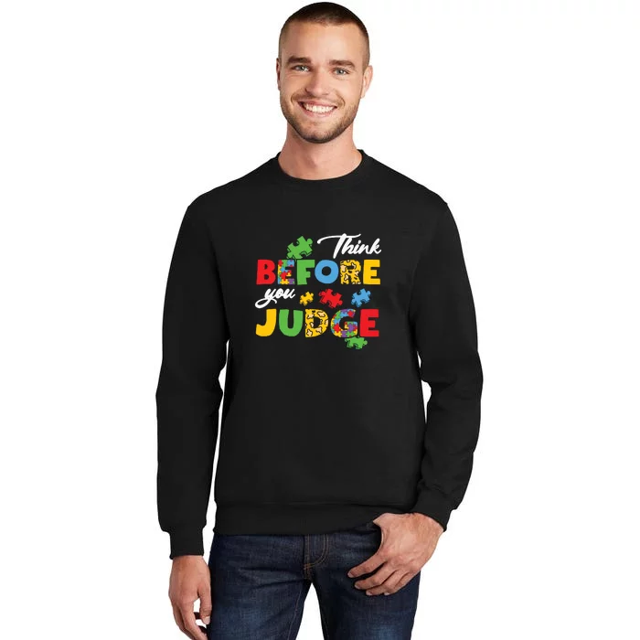 Think Before You Judge Puzzle Autism Awareness Month Tall Sweatshirt