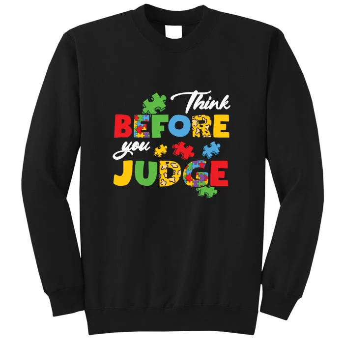 Think Before You Judge Puzzle Autism Awareness Month Tall Sweatshirt