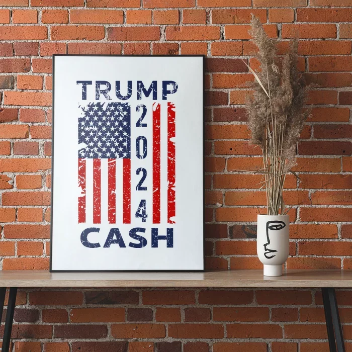 Trump Cash 2024 President Trump Supporter Reelection Poster