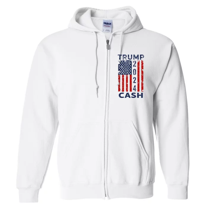 Trump Cash 2024 President Trump Supporter Reelection Full Zip Hoodie