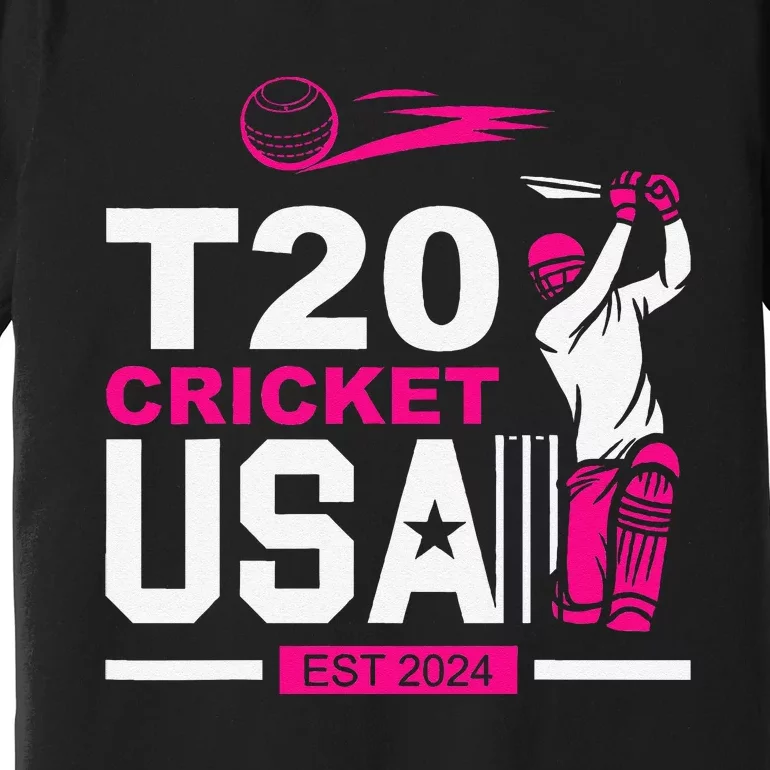 T20 Cricket 2024 Usa Cricket Fans Gift Premium T-Shirt