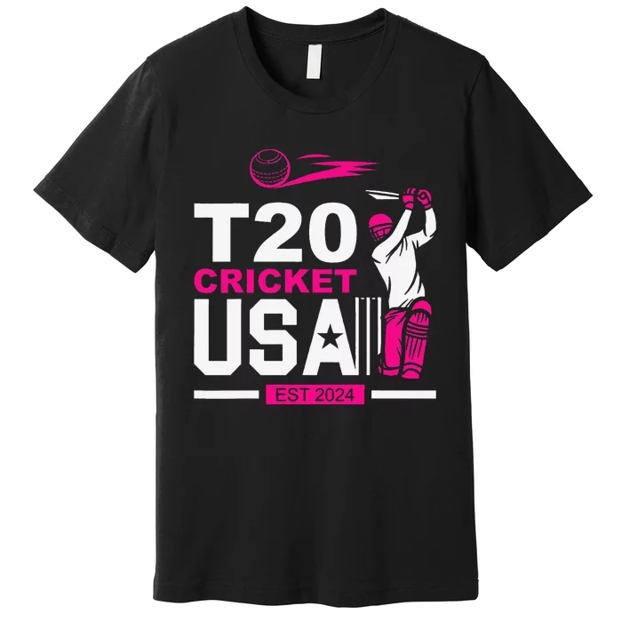 T20 Cricket 2024 Usa Cricket Fans Gift Premium T-Shirt