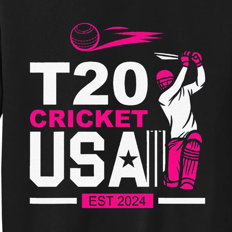 T20 Cricket 2024 Usa Cricket Fans Gift Tall Sweatshirt