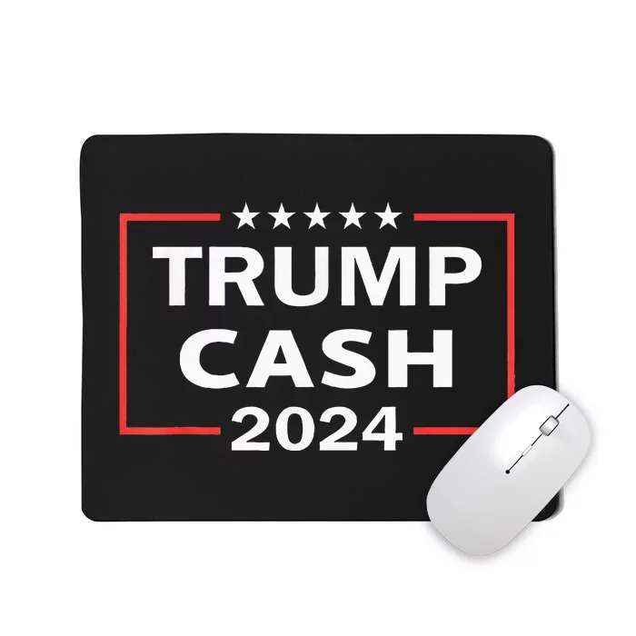 Trump Cash 2024 President Trump Supporter Reelection Mousepad