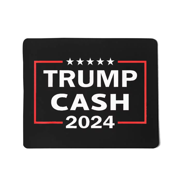 Trump Cash 2024 President Trump Supporter Reelection Mousepad