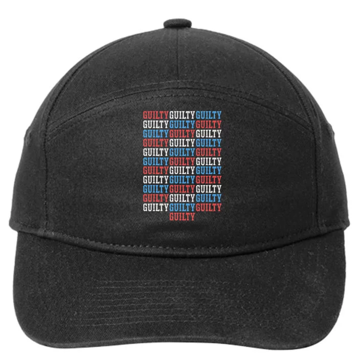 Trump Convicted 34 Felony Crimes 7-Panel Snapback Hat