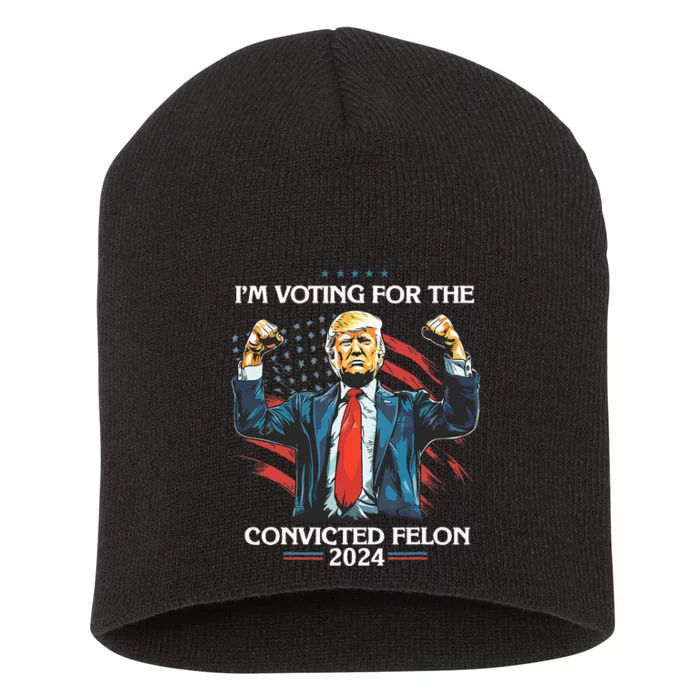 Trump Convict 45 IM Voting For A Convicted Felon Short Acrylic Beanie