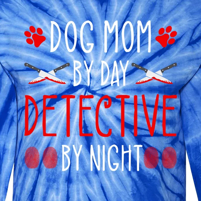 True Crime And Dogs Dog Mom Detective Murder Show Murderino Gift Tie-Dye Long Sleeve Shirt