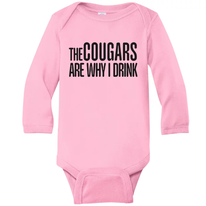 The Cougars Are Why I Drink Baby Long Sleeve Bodysuit