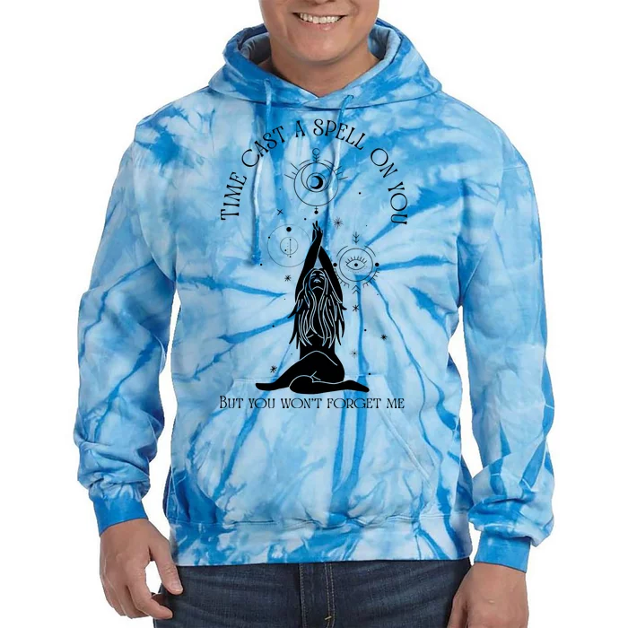 Time Cast A Spell On You But You WonT Forget Me Tie Dye Hoodie