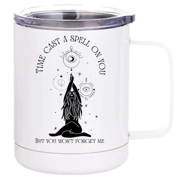 Time Cast A Spell On You But You WonT Forget Me Front & Back 12oz Stainless Steel Tumbler Cup