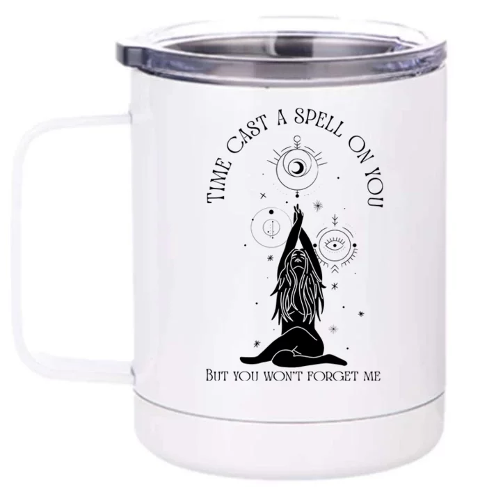 Time Cast A Spell On You But You WonT Forget Me Front & Back 12oz Stainless Steel Tumbler Cup