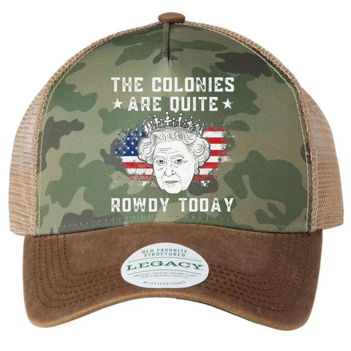 the colonies are quite rowdy today Funny 4th of July queen Legacy Tie Dye Trucker Hat