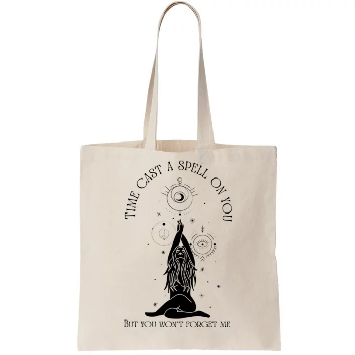 Time Cast A Spell On You But You WonT Forget Me Tote Bag