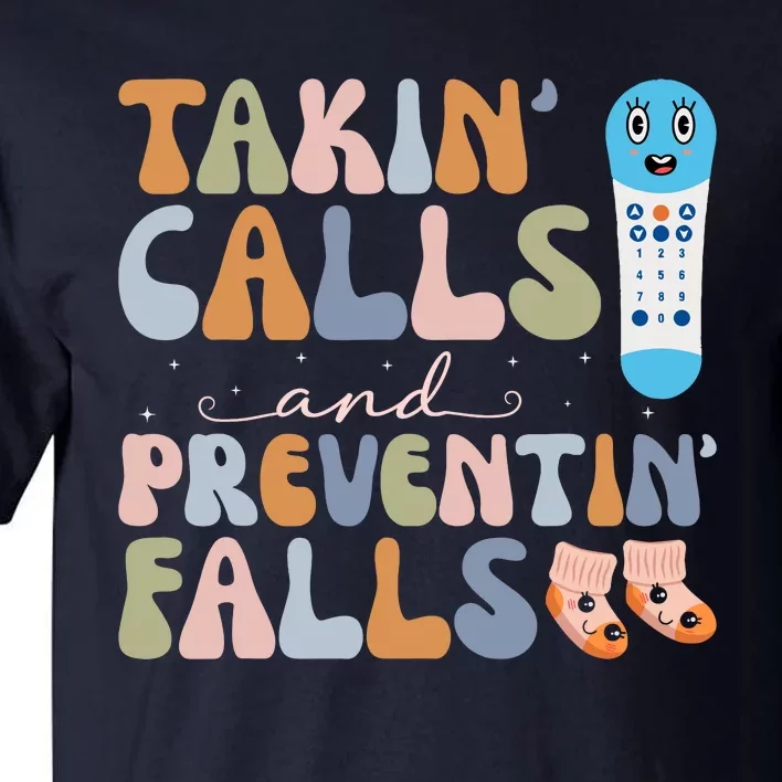 Takin Calls And Preventin Falls Thanksgiving Nurse Tall T-Shirt