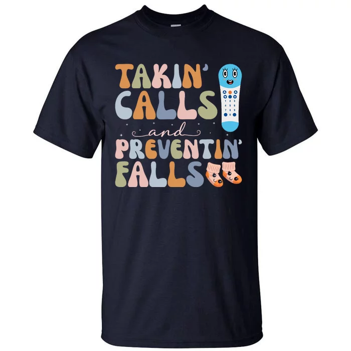 Takin Calls And Preventin Falls Thanksgiving Nurse Tall T-Shirt