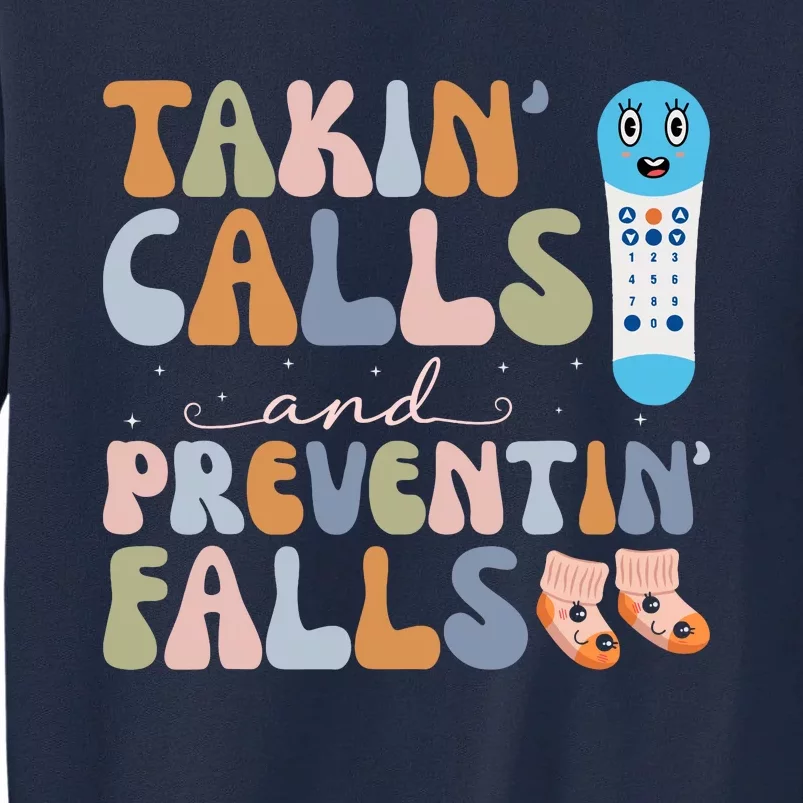 Takin Calls And Preventin Falls Thanksgiving Nurse Tall Sweatshirt