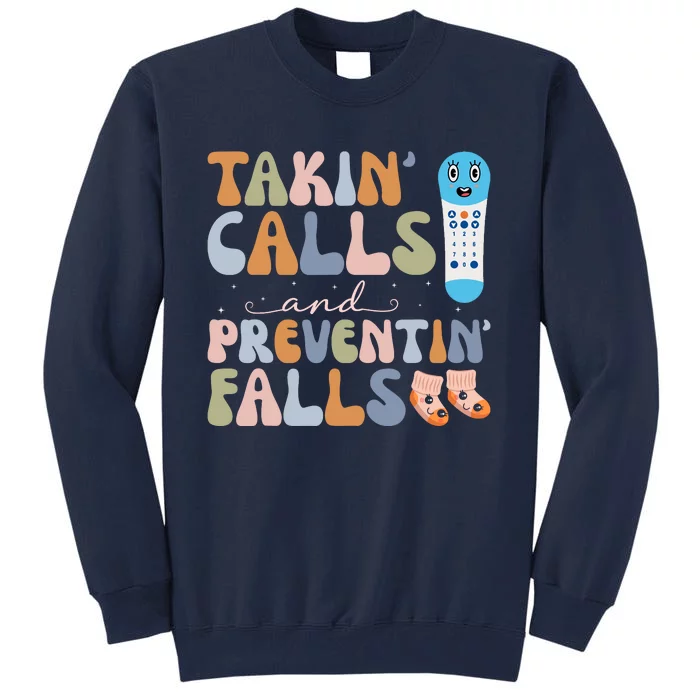 Takin Calls And Preventin Falls Thanksgiving Nurse Tall Sweatshirt