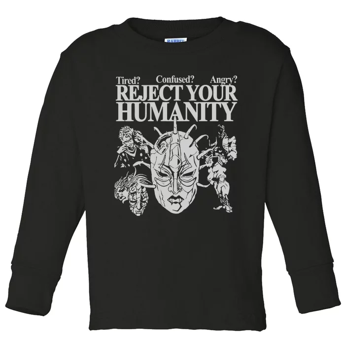 Tired Confused Angry Reject Your Humanity Toddler Long Sleeve Shirt