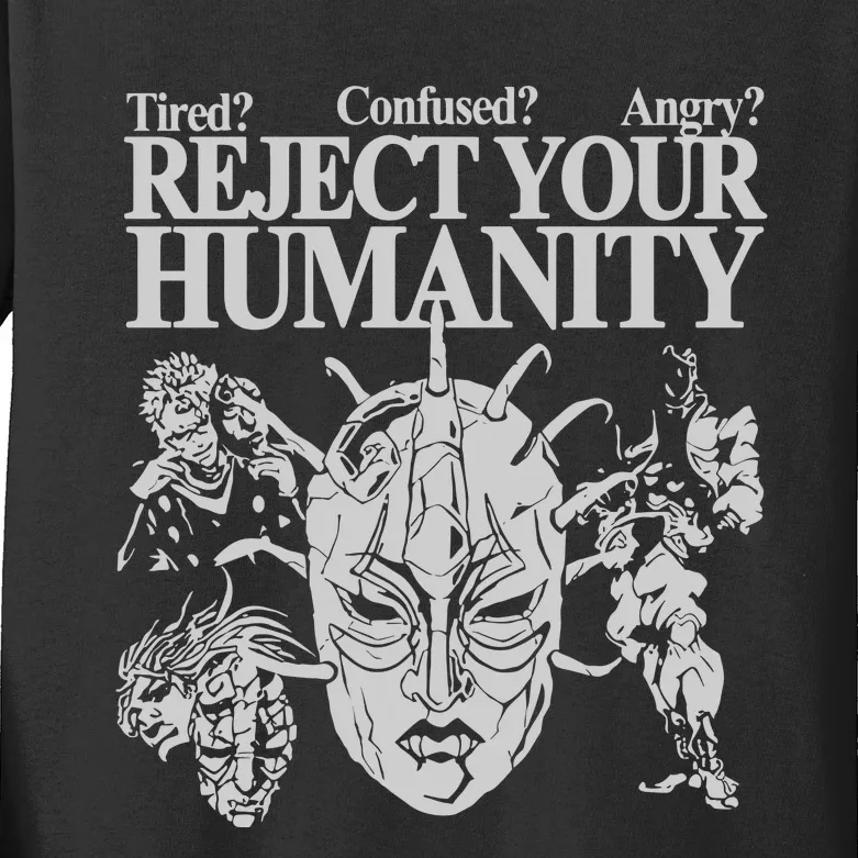 Tired Confused Angry Reject Your Humanity Kids Long Sleeve Shirt