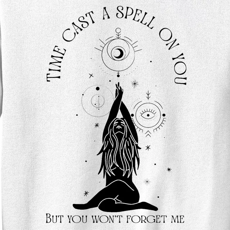 Time Cast A Spell On You But You WonT Forget Me Sweatshirt