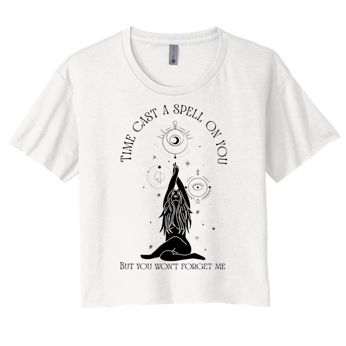 Time Cast A Spell On You But You WonT Forget Me Women's Crop Top Tee