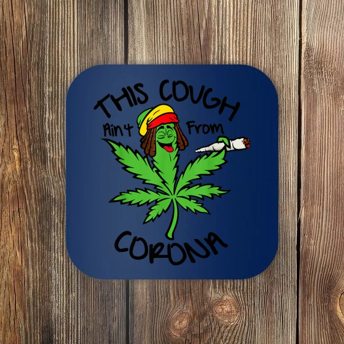 This Cough Ain't From Corona Weed Joke Cannabis 420 Stoner Coaster