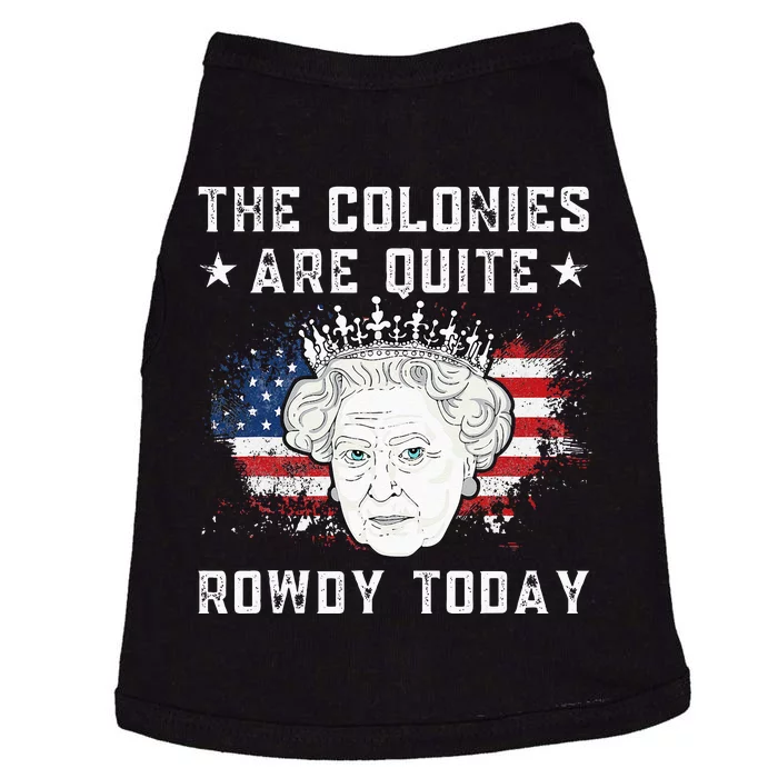 The Colonies Are Quite Rowdy Today Funny 4th Of July Queen Doggie Tank