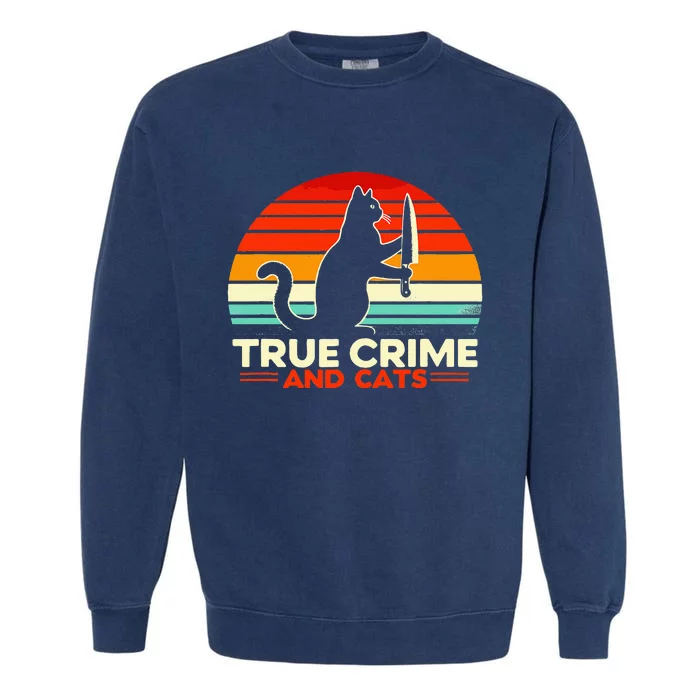 True Crime And Cats Garment-Dyed Sweatshirt