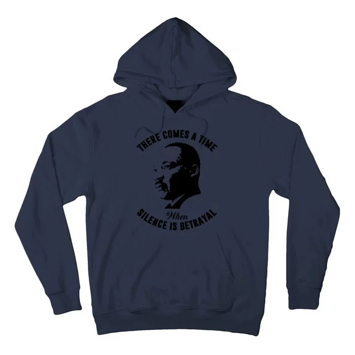 There Comes A Time When Silence Is Betrayal Tall Hoodie