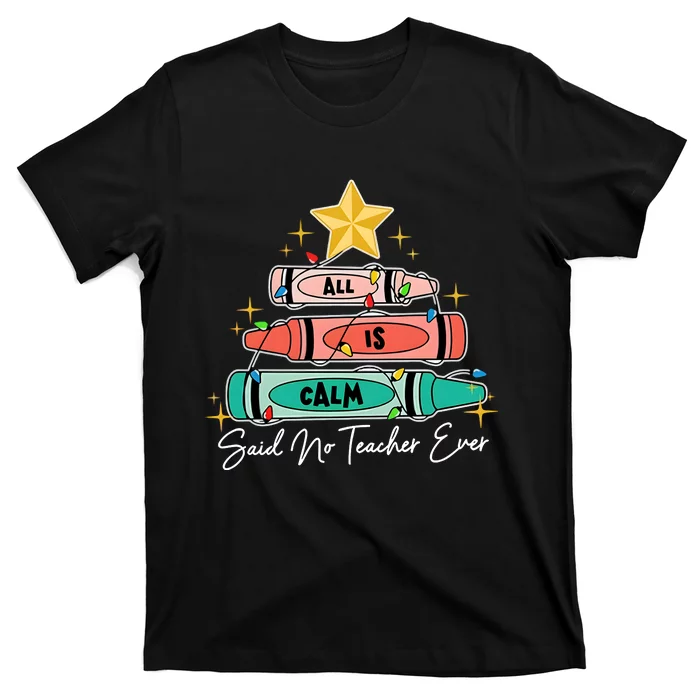 Teacher Christmas All Is Calm Funny Teacher T-Shirt