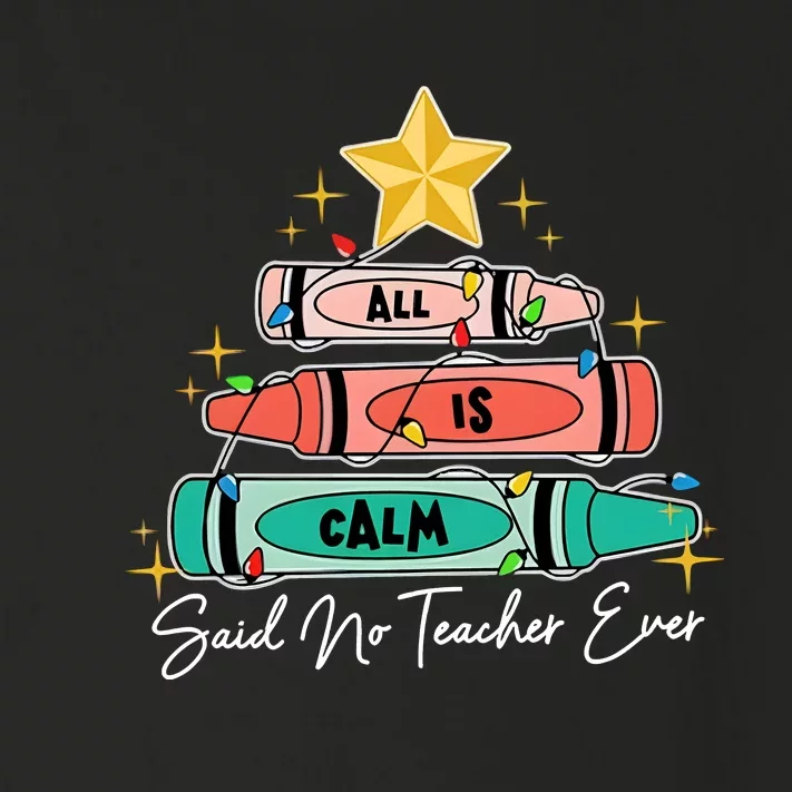 Teacher Christmas All Is Calm Funny Teacher Toddler Long Sleeve Shirt